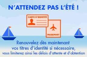 Carte d'identité ou passeport : n'attendez pas l'été pour renouveler vos papiers !