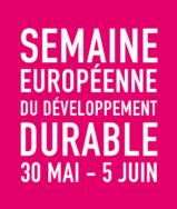 15/05 - Semaine européenne du développement durable du 30 mai au 5 juin 2018