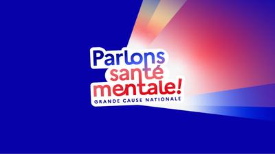 Parlons santé mentale, grande cause nationale