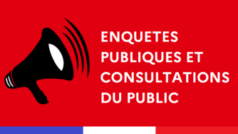 Enquêtes Publiques et consultation du public